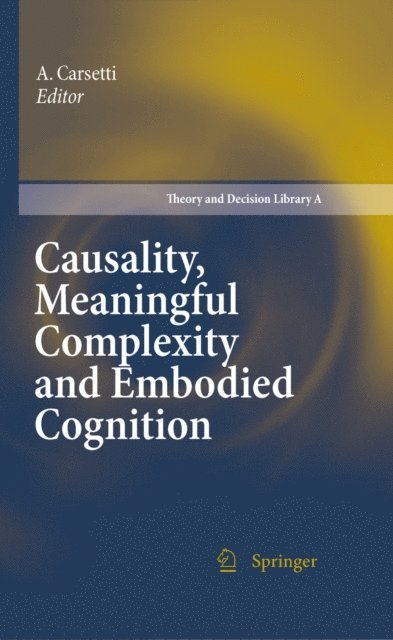 A. Carsetti - Causality, Meaningful Complexity and Embodied Cognition, E-bok