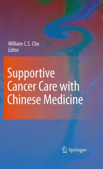 William C.S. Cho - Supportive Cancer Care with Chinese Medicine, E-bok