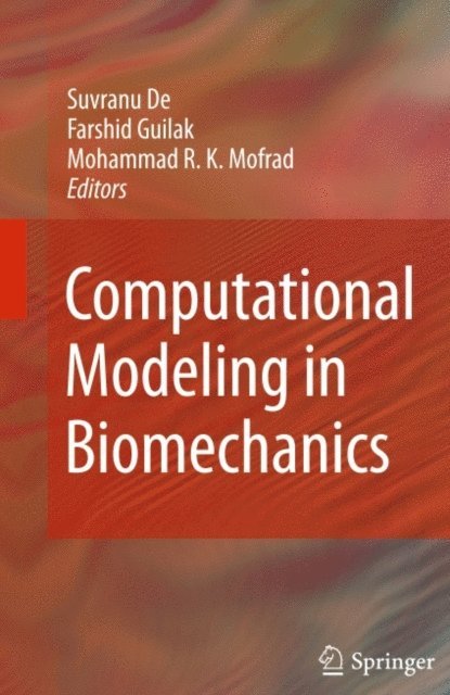Mohammad Mofrad, Farshid Guilak, Suvranu De - Computational Modeling in Biomechanics, E-bok
