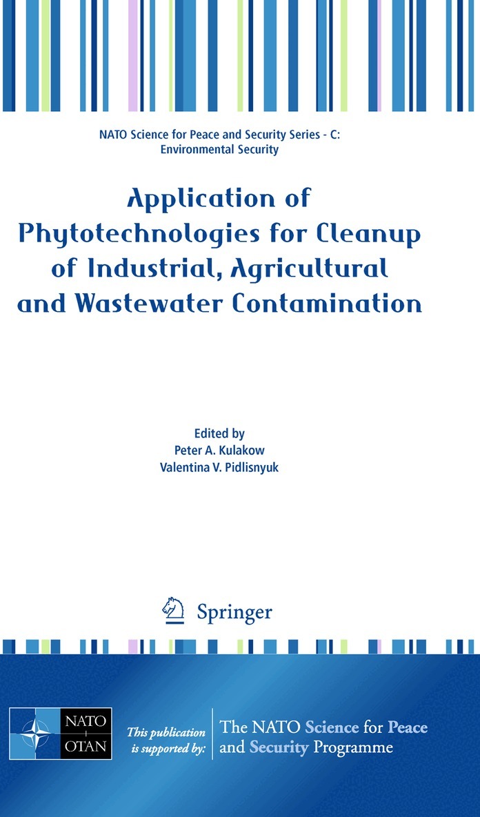 Peter A. Kulakow, Valentina V. Pidlisnyuk - Application of Phytotechnologies for Cleanup of Industrial, Agricultural and Wastewater Contamination, Inbunden