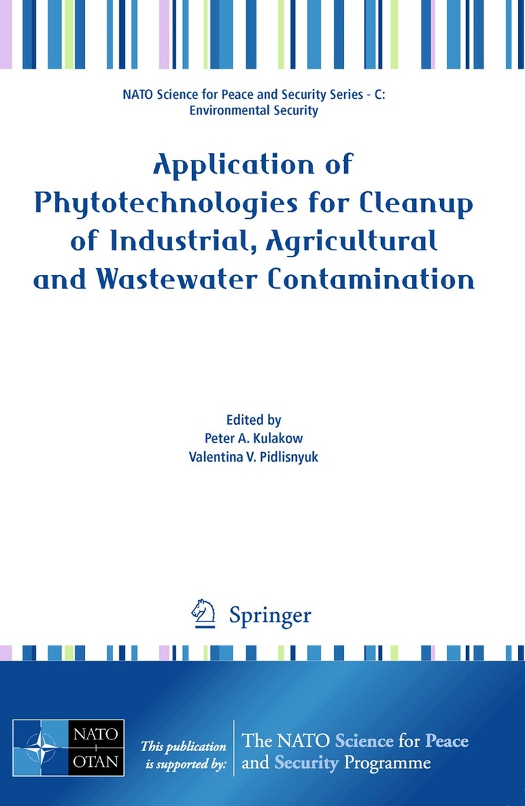 Peter A. Kulakow, Valentina V. Pidlisnyuk - Application of Phytotechnologies for Cleanup of Industrial, Agricultural and Wastewater Contamination, Häftad