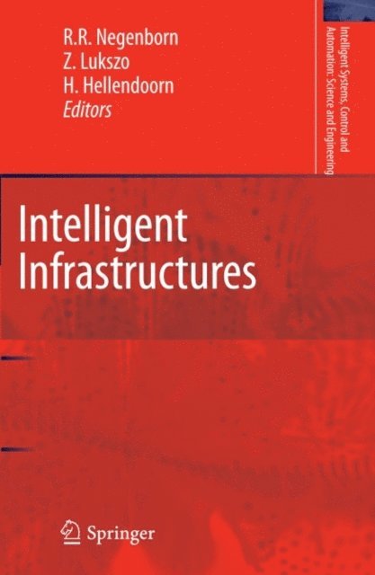 Hans Hellendoorn, Zofia Lukszo, Rudy R. Negenborn - Intelligent Infrastructures, E-bok
