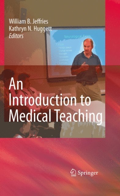 Kathryn Huggett, William B. Jeffries - Introduction to Medical Teaching, E-bok