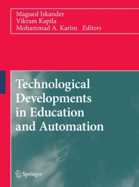 Mohammad A. Karim, Vikram Kapila, Magued Iskander - Technological Developments in Education and Automation, E-bok
