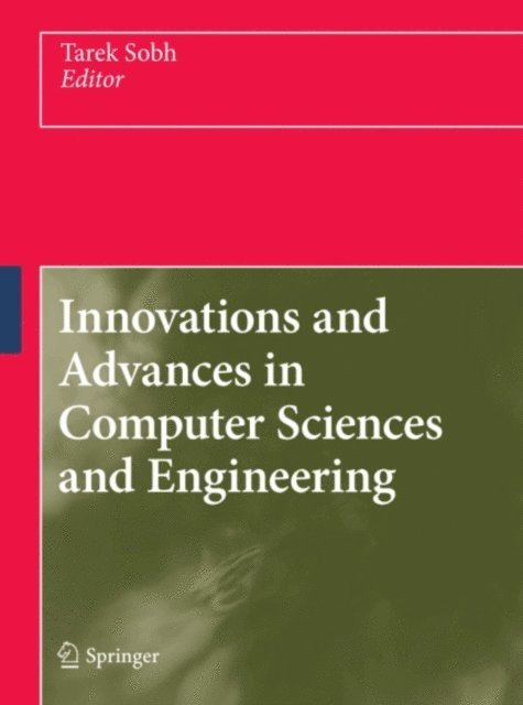 Tarek Sobh - Innovations and Advances in Computer Sciences and Engineering, E-bok