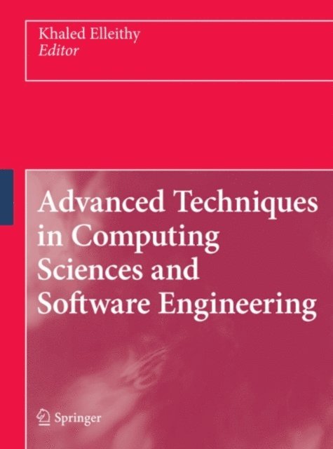 Khaled Elleithy - Advanced Techniques in Computing Sciences and Software Engineering, E-bok