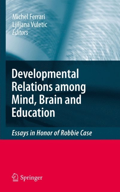 Ljiljana Vuletic, Michel Ferrari - Developmental Relations among Mind, Brain and Education, E-bok