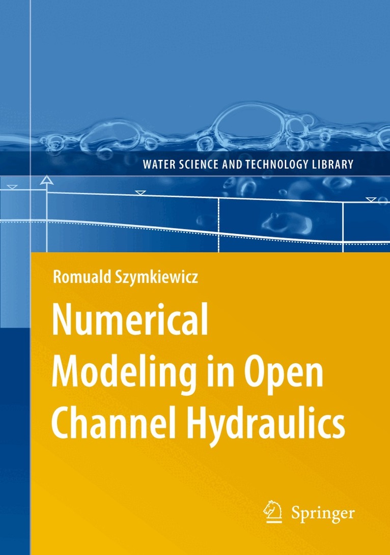 Numerical Modeling in Open Channel Hydraulics