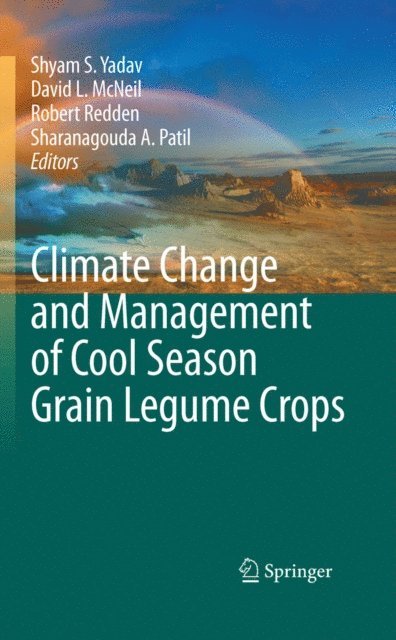 Sharanagouda A. Patil, Robert Redden, David L. McNeil, Shyam Singh Yadav - Climate Change and Management of Cool Season Grain Legume Crops, E-bok