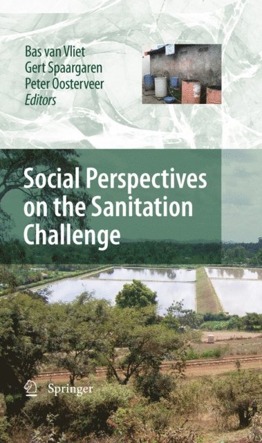 Peter Oosterveer, Gert Spaargaren, Bas van Vliet - Social Perspectives on the Sanitation Challenge, E-bok