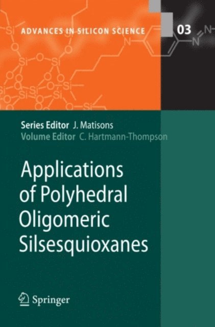 Claire Hartmann-Thompson - Applications of Polyhedral Oligomeric Silsesquioxanes, E-bok