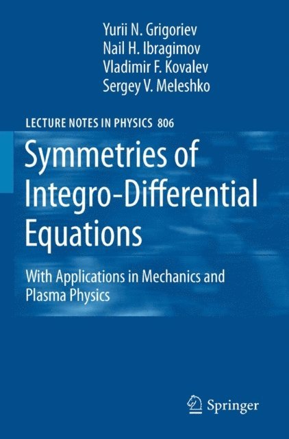 Vladimir F. Kovalev, N. Kh. Ibragimov, Yurii N. Grigoriev, Sergey V. Meleshko - Symmetries of Integro-Differential Equations, E-bok