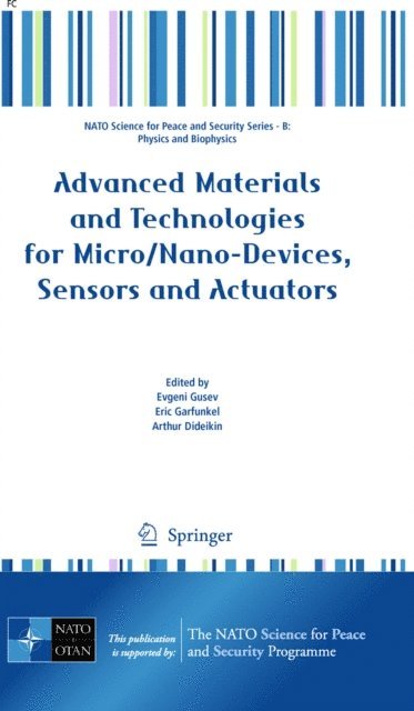Arthur Dideikin, Eric Garfunkel, Evgeni Gusev - Advanced Materials and Technologies for Micro/Nano-Devices, Sensors and Actuators, E-bok