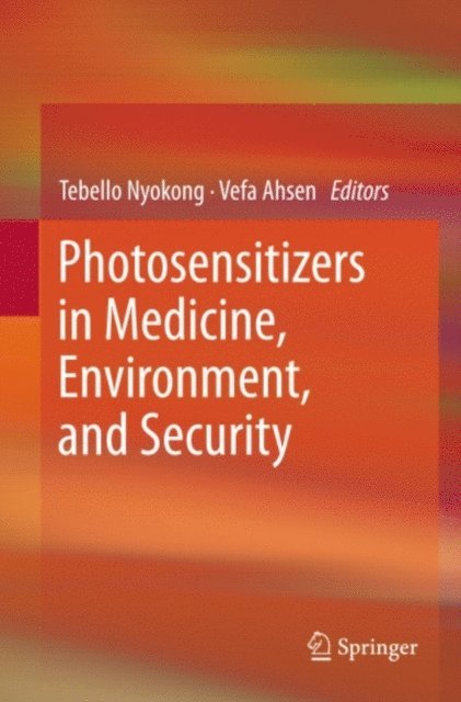 Vefa Ahsen, Tebello Nyokong - Photosensitizers in Medicine, Environment, and Security, E-bok