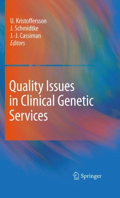 J. J. Cassiman, Jorg Schmidtke, Ulf Kristoffersson - Quality Issues in Clinical Genetic Services, E-bok