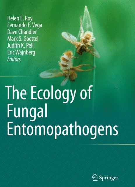 Eric Wajnberg, Judith K. Pell, Dave Chandler, Mark S. Goettel, Fernando E. Vega, Helen E. Roy - Ecology of Fungal Entomopathogens, E-bok