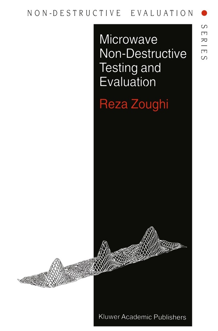 R. Zoughi - Microwave Non-Destructive Testing and Evaluation Principles, Häftad