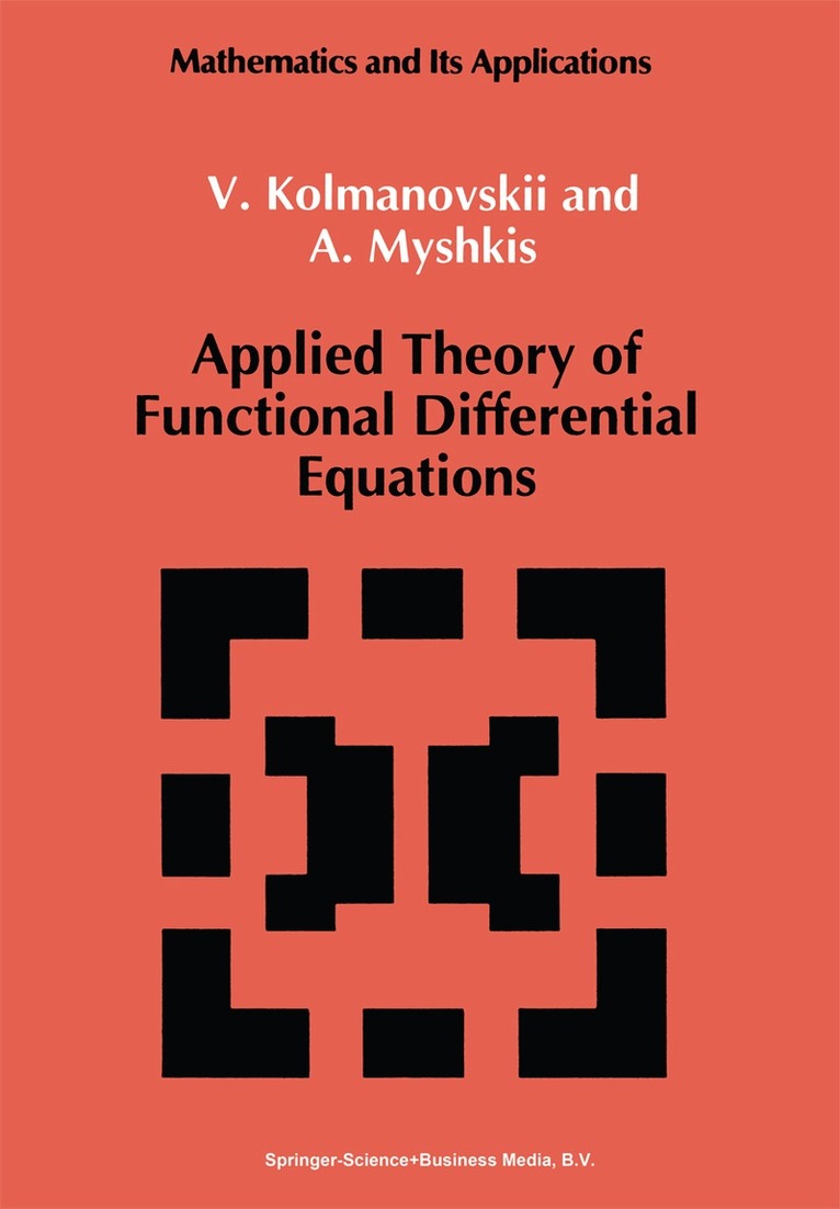 V. Kolmanovskii, A. Myshkis - Applied Theory of Functional Differential Equations, Häftad. Tillgänglighet: Lägg i varukorg