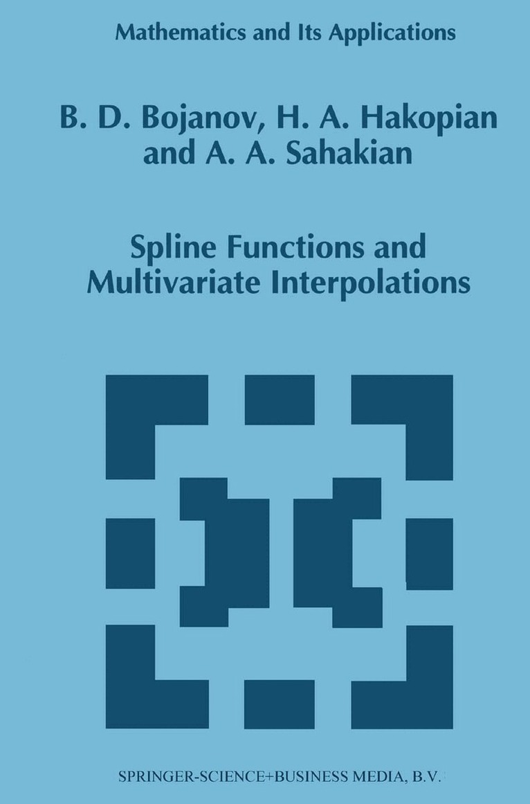Borislav D. Bojanov, H. Hakopian, B. Sahakian - Spline Functions and Multivariate Interpolations, Häftad. Tillgänglighet: Lägg i varukorg