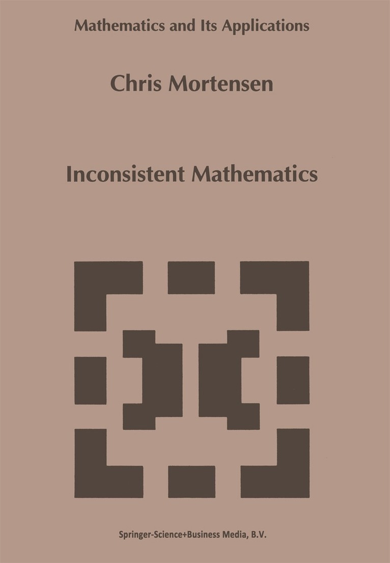 C.E. Mortensen - Inconsistent Mathematics, Häftad. Tillgänglighet: Lägg i varukorg