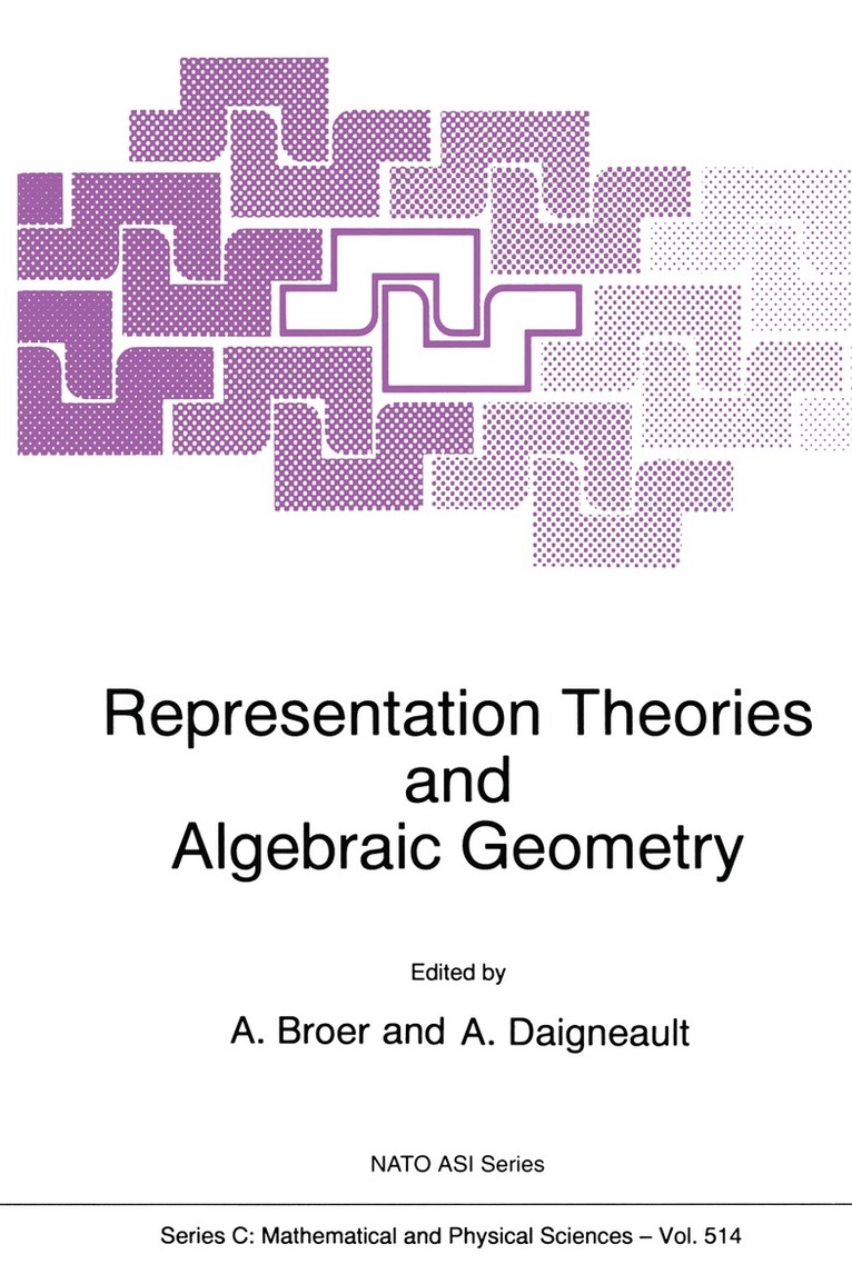 A. Broer - Representation Theories and Algebraic Geometry, Häftad. Tillgänglighet: Lägg i varukorg