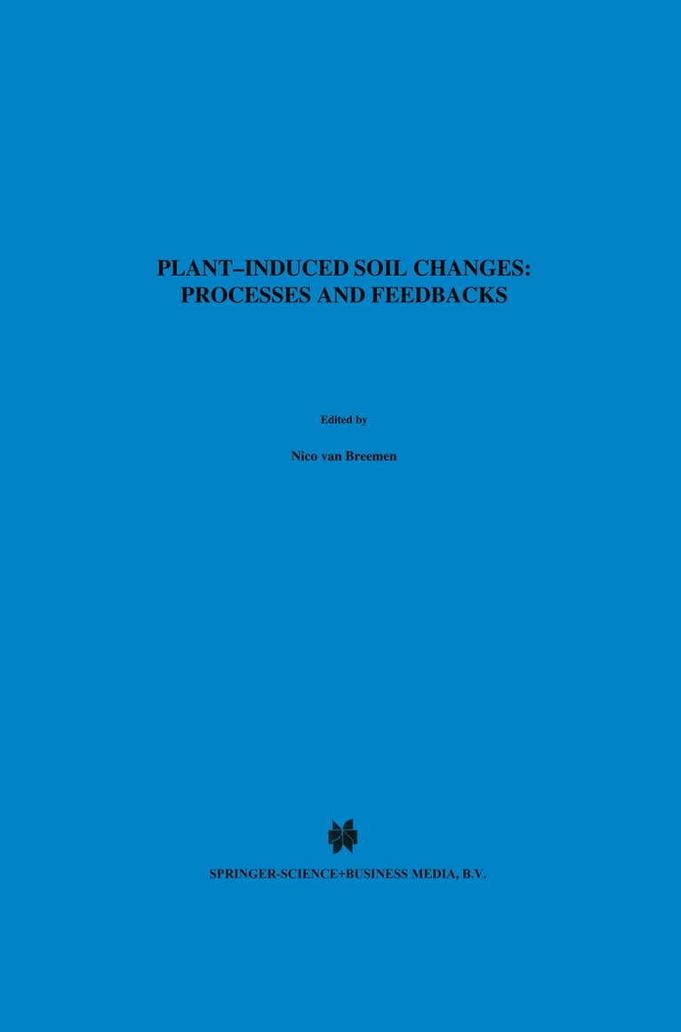 Nico van Breemen - Plant-induced soil changes: Processes and feedbacks, Häftad