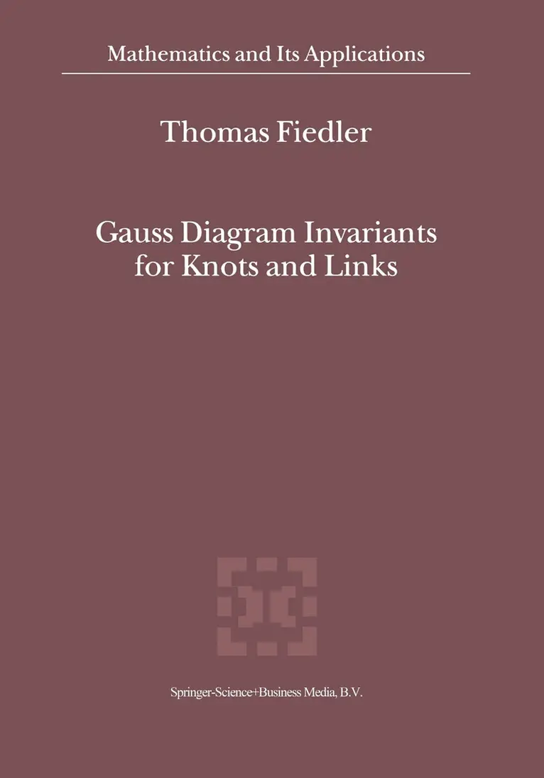 T. Fiedler - Gauss Diagram Invariants for Knots and Links, Häftad. Tillgänglighet: Lägg i varukorg