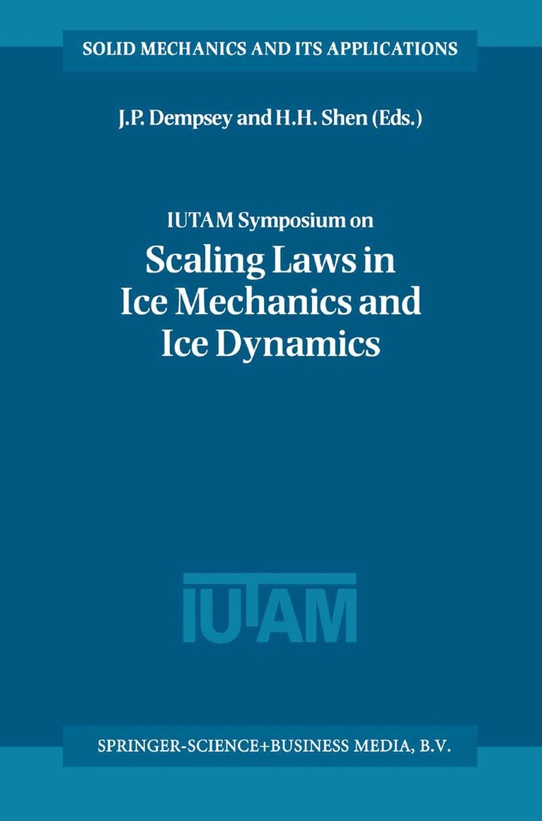 J.P. Dempsey, H.H. Shen - IUTAM Symposium on Scaling Laws in Ice Mechanics and Ice Dynamics, Häftad