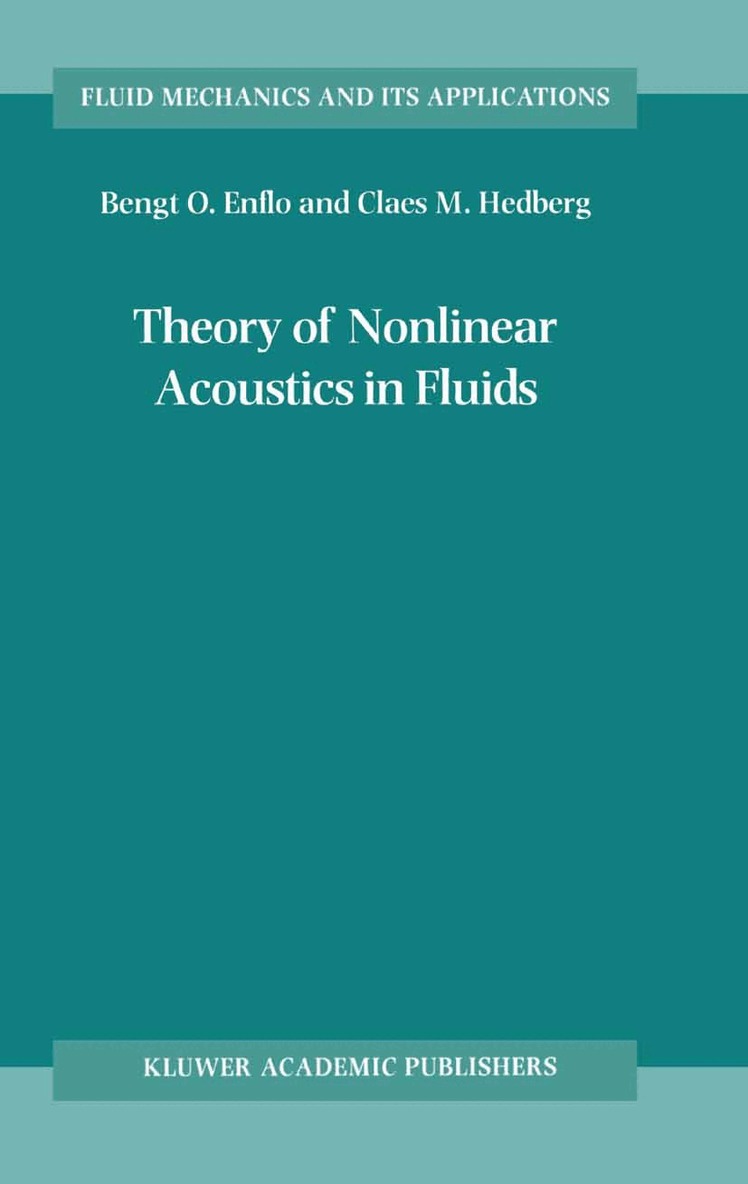 B.O. Enflo, C.M. Hedberg - Theory of Nonlinear Acoustics in Fluids, Häftad. Tillgänglighet: Lägg i varukorg