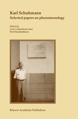 Karl Schuhmann, Cees Leijenhorst, Piet Steenbakkers - Karl Schuhmann, Selected papers on phenomenology, Häftad. Tillgänglighet: Lägg i varukorg
