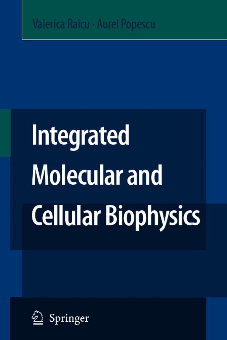 Valerica Raicu, Aurel Popescu - Integrated Molecular and Cellular Biophysics, Häftad. Tillgänglighet: Lägg i varukorg