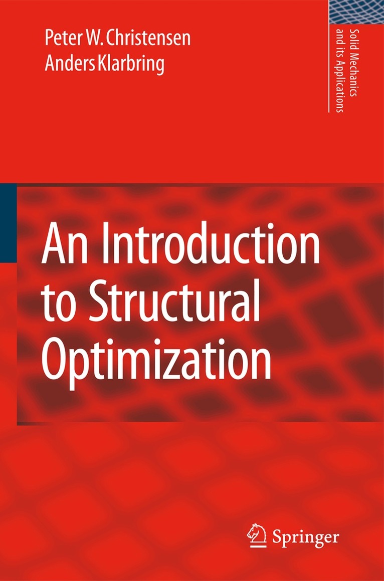 Peter W. Christensen, A. Klarbring - Introduction to Structural Optimization, Häftad