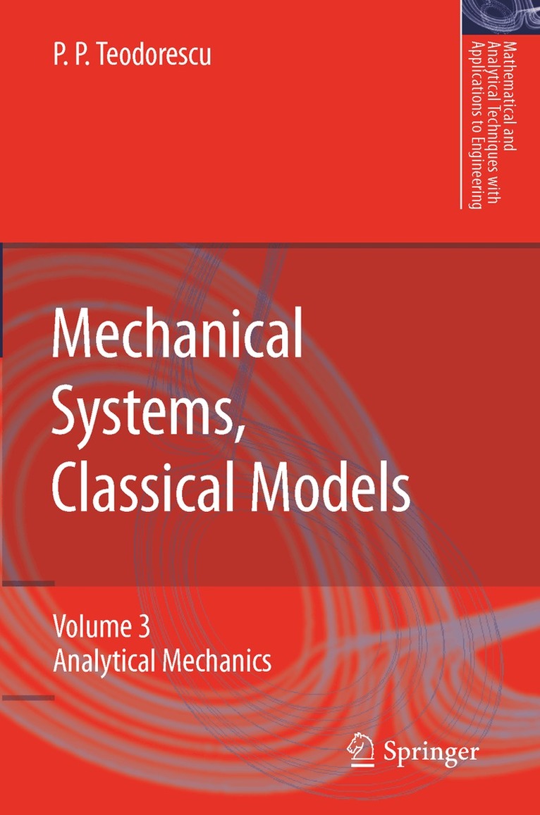 Petre P. Teodorescu - Mechanical Systems, Classical Models, Häftad
