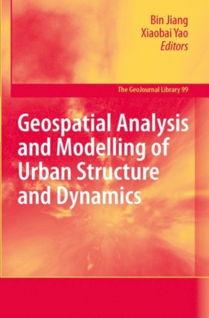 Xiaobai Yao, Bin Jiang - Geospatial Analysis and Modelling of Urban Structure and Dynamics, E-bok