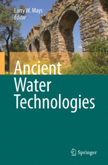 L. Mays - Ancient Water Technologies, E-bok
