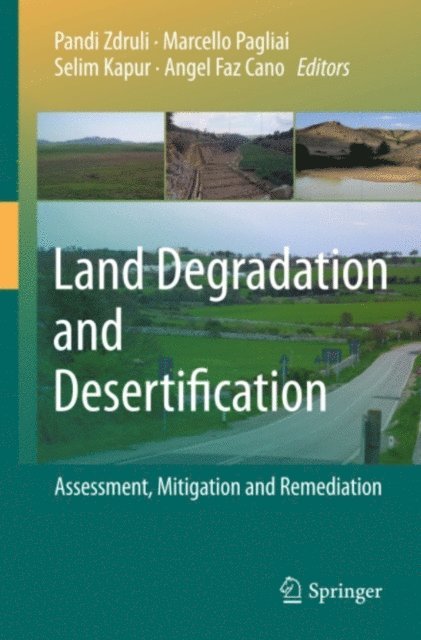 Angel Faz Cano, Selim Kapur, Marcello Pagliai, Pandi Zdruli - Land Degradation and Desertification: Assessment, Mitigation and Remediation, E-bok