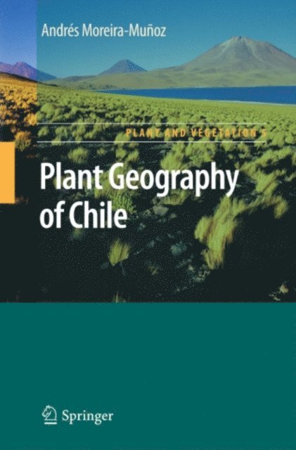 Andres Moreira-Munoz - Plant Geography of Chile, E-bok