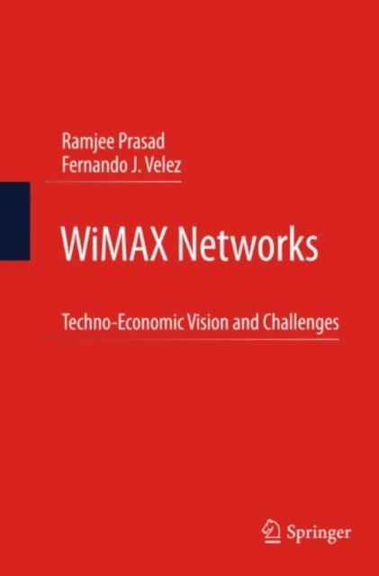 Fernando J. Velez, Ramjee Prasad - WiMAX Networks, E-bok