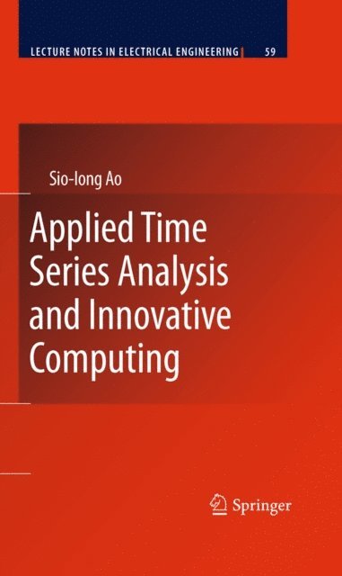 Sio-Iong Ao - Applied Time Series Analysis and Innovative Computing, E-bok
