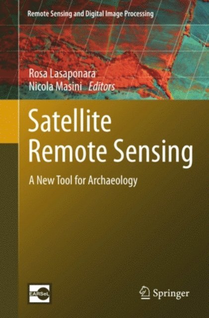 Nicola Masini, Rosa Lasaponara - Satellite Remote Sensing, E-bok