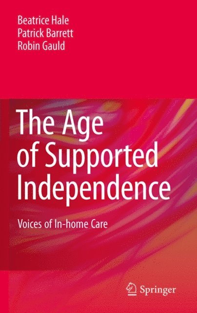 Robin Gauld, Patrick Barrett, Beatrice Hale - Age of Supported Independence, E-bok