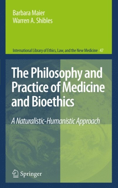 Warren A. Shibles, Barbara Maier - Philosophy and Practice of Medicine and Bioethics, E-bok