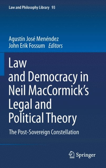 John Erik Fossum, Agustin Jose Menendez - Law and Democracy in Neil MacCormick's Legal and Political Theory, E-bok