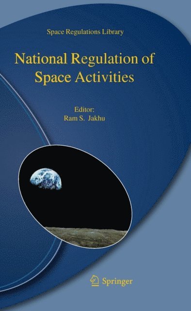 Ram S. Jakhu - National Regulation of Space Activities, E-bok