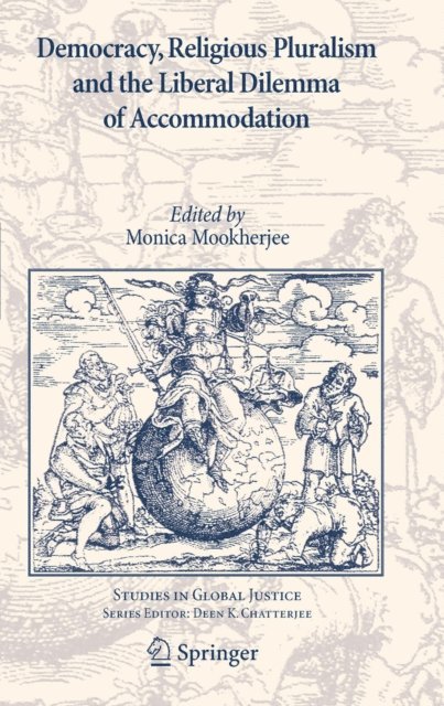 Monica Mookherjee - Democracy, Religious Pluralism and the Liberal Dilemma of Accommodation, E-bok