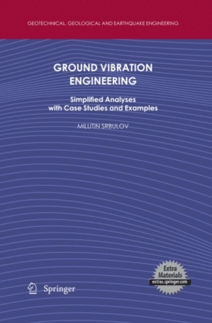 Milutin Srbulov - Ground Vibration Engineering, E-bok