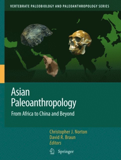 David R. Braun, Christopher J. Norton - Asian Paleoanthropology, E-bok