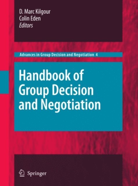 Colin Eden, D. Marc Kilgour - Handbook of Group Decision and Negotiation, E-bok