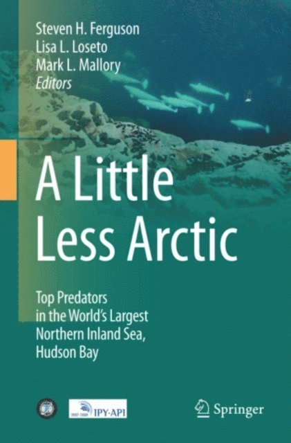 Mark L. Mallory, Lisa L. Loseto, Steven  H. Ferguson - Little Less Arctic, E-bok