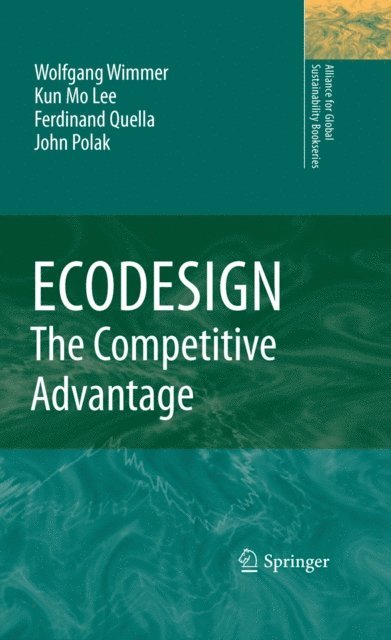 John Polak, Ferdinand Quella, Kun Mo LEE, Wolfgang Wimmer - ECODESIGN -- The Competitive Advantage, E-bok
